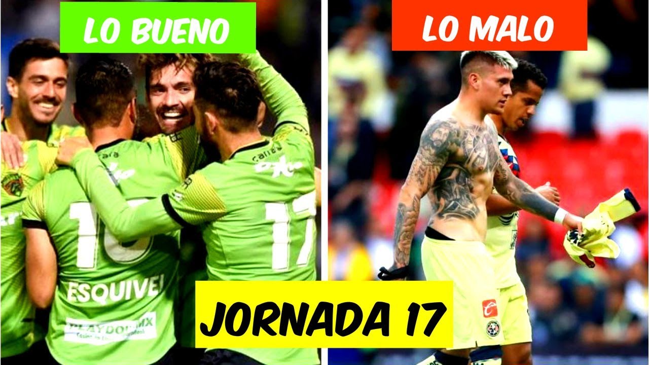 LO MEJOR y LO PEOR de la JORNADA 17 Liga MX Apertura 2019 - YouTube