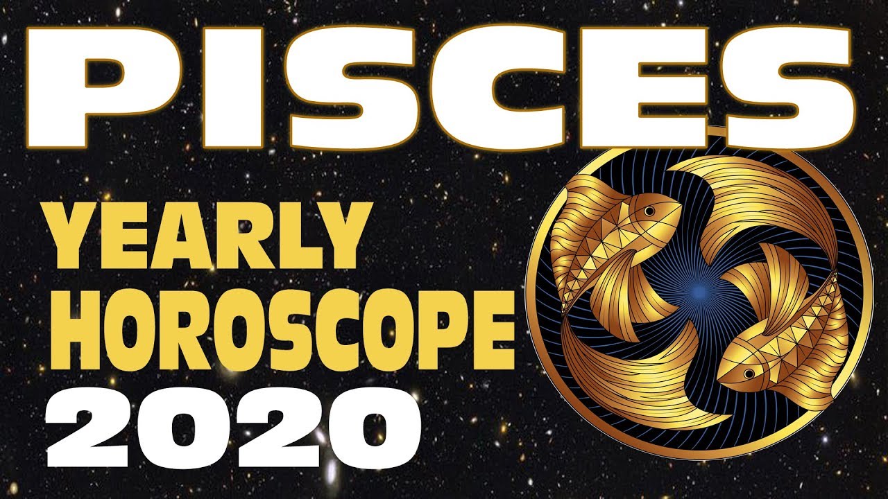 Pisces Horoscope 2020 Yearly Predictions in English Happy New Year