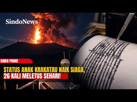 Naik ke Level Siaga: Gunung Anak Krakatau Meletus 26 Kali Sehari | Sindo Prime | 10/10