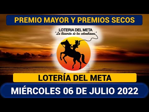 LOTERÍA DEL META Resultado MIÉRCOLES 06 DE JULIO de 2022 PREMIO MAYOR Y PREMIOS SECOS ✅🥇🔥💰