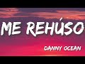 Me Rehúsome - Danny Ocean (Letra/Lyrics)