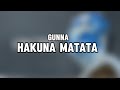 Gunna- hakuna matata (Lyrics video)