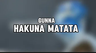 Gunna- hakuna matata (Lyrics video) Gunna- hakuna matata (Lyrics video)