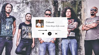 Cobweb Nepali rock band’s Timro Maya 1st \u0026 2nd solo by @rgurung