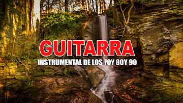 Instrumentales De Oro Del Recuerdo --- Las Mejores Canciones En Guitarra Instrumental