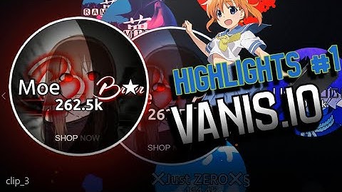 Vanis.io highlights #1