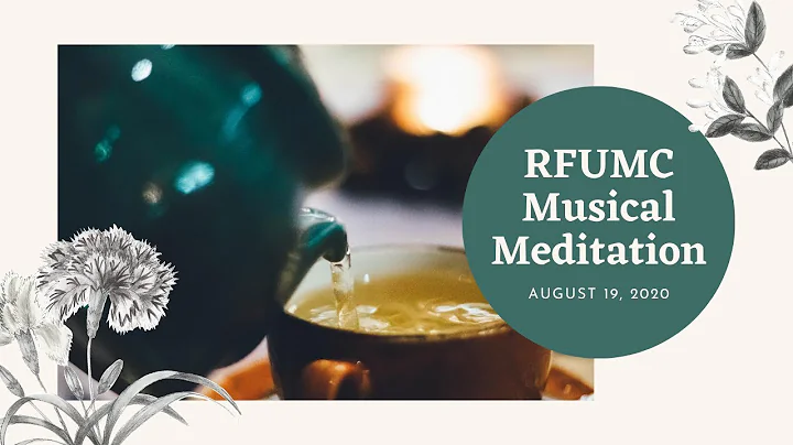 RFUMC Musical Meditation - August 19, 2020