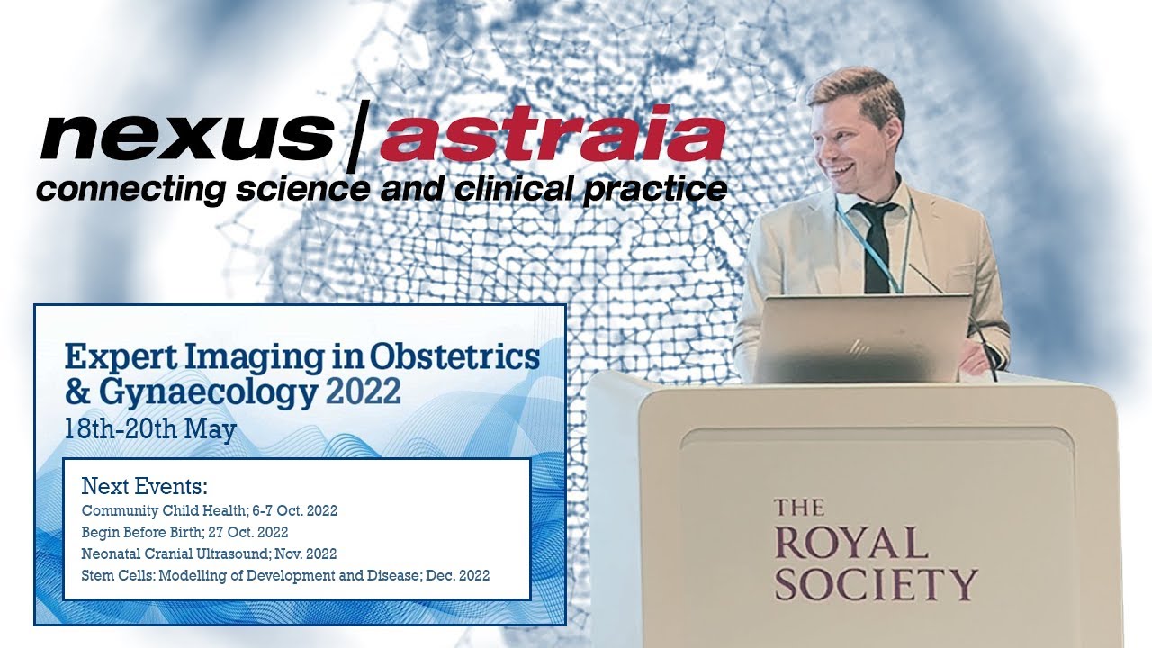 nexus / astraia symposium, Expert Imaging in Obstetrics and Gynaecology, London, 18th-20th May 2022