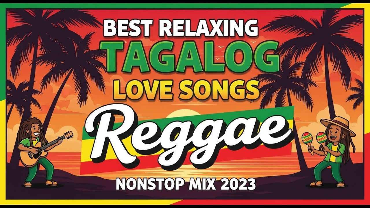 BEST RELAXING TAGALOG REGGAE LOVE SONGS || NONSTOP PLAYLIST 2025 #1