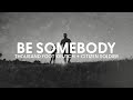 Thousand Foot Krutch &amp; Citizen Soldier - Be Somebody (Lyric Video)