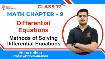 Methods of Solving Differential Equations 🔥 | First Order First Degree | Class 12