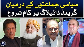 Work on grand dialogue between political parties started - Aaj News