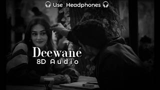 Deewane (8D-Audio) Navaan Sandhu | bir | Daaku | 🎧 Use Headphones 🎧