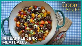 Pineapple Jerk Meatballs | The Good Stuff with Mary Berg