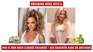Celebrity This Is How Much MONEY Denise Richards + Her Daughter Make On ONLYFANS! #deniserichards #of Net Worth