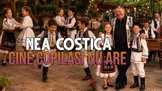 Nea Costica - Cine copilasi nu are - Nou 2026