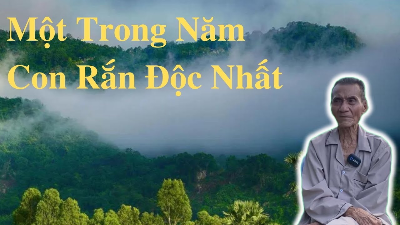 Ông Út Kể Chuyện Một Trong Năm Con Rắn Độc Nhất