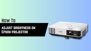 How to adjust brightness on Epson projector – Step By Step Guide