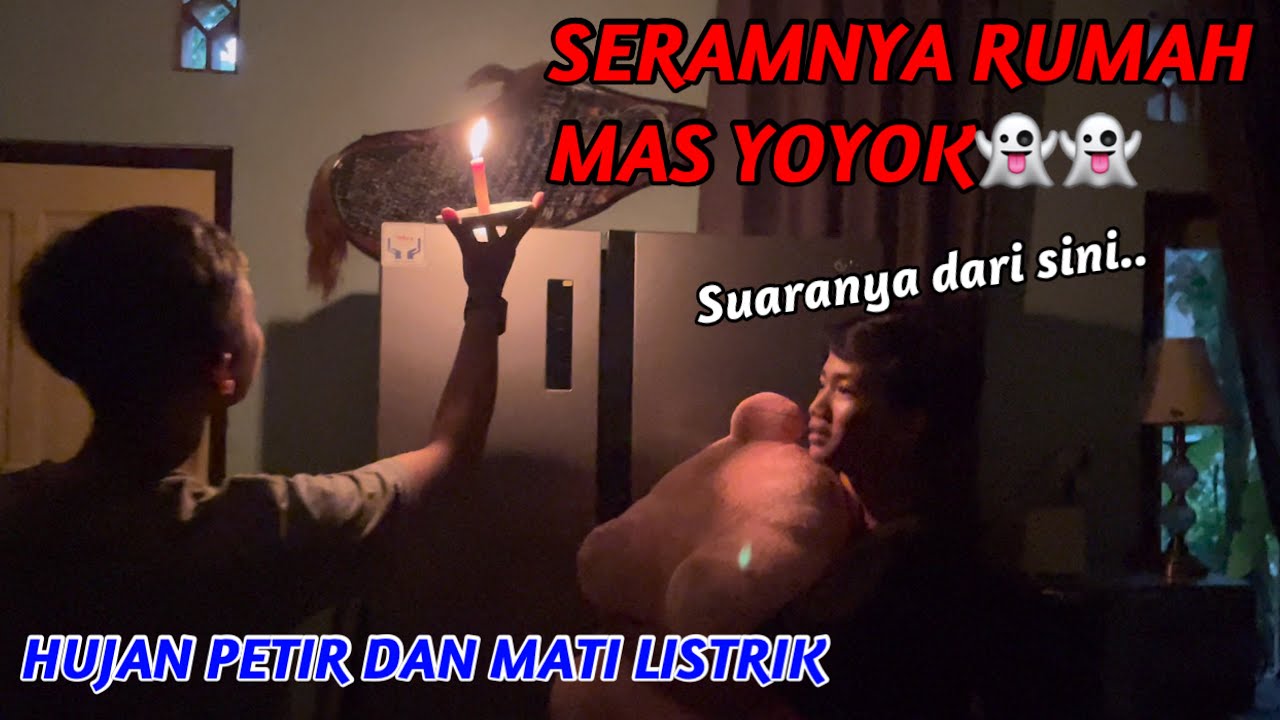 KEADAAN MENCEKAM SAAT HUJAN PETIR DAN MATI LISTRIK DIRUMAH MAS YOYOK