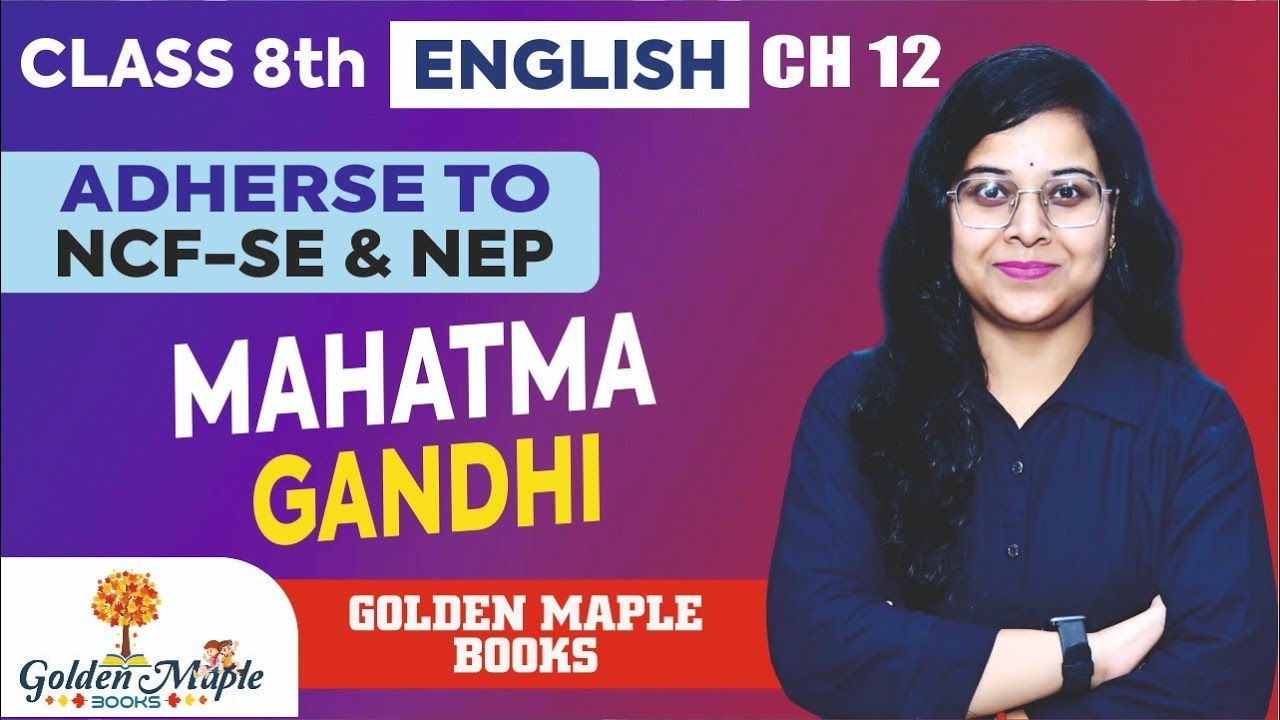 The Literature Voyage (English) | Ch-12| Mahatma Gandhi | Class-8 | Golden Maple Books