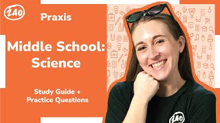 Praxis Middle School Science (5442) Study Guide + Practice Questions