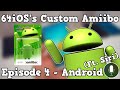 (64iOS Reupload) 64iOS's Custom Amiibo Episode 4 - Android (Ft. Siri)