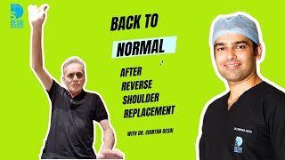 Reverse Shoulder Replacement patient recovers after surgery - Dr. Chintan Desai, Shoulder Surgeon