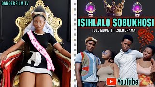 ISIHLALO SOBUKHOSI || FULL MOVIE  [New 2026 Film] Official Zulu Drama