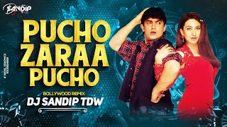 Pucho Zara Pucho (Bass Boosted) Bollywood Remix Hindi Dj Song DJ SANDIP TDW 2025