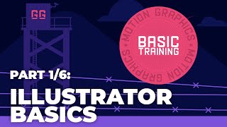 Motion Graphics Basic Training - Part 1/6 - Illustrator Basics