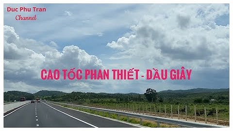 Tuyến cao tốc Phan Thiết - Dầu Giây…