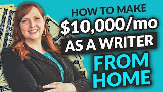 How to Make $10,000 A Month As A Freelance Writer