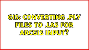 GIS: Converting .ply files to .las for ArcGIS input?