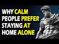 Why People Who Love Staying Home Are Mentally Stronger | Stoic Legend