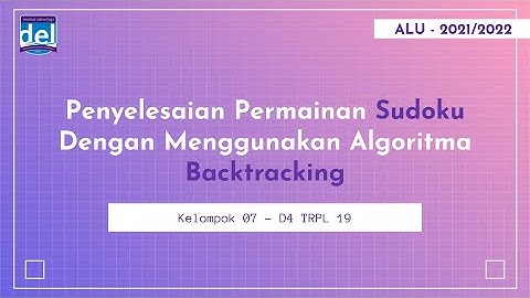 Penyelesaian Permainan Sudoku Dengan Menggunakan Algoritma Backtracking - ALU - 07
