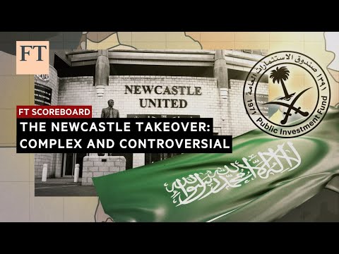 The Newcastle United takeover: a far from straightforward deal | FT Scoreboard