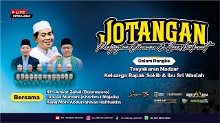 🔴LIVE KH. ANWAR ZAHID | TASYAKURAN NADZAR KELUARGA BPK. SOKIB | JOTANGAN MOJOSARI MOJOKERTO