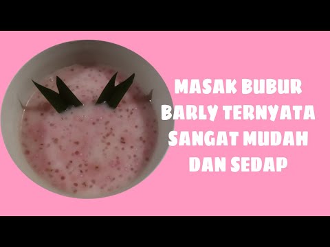 Video: Cara Memasak Bubur Barli Yang Sedap