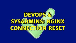 Celebrity DevOps & SysAdmins: nginx connection reset Profile