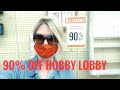 90% OFF at Hobby Lobby, store walkthrough!