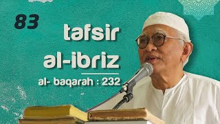 #83.Tafsir Al-Ibriz - Surat Al Baqarah : 232 | KH. A.Mustofa Bisri (Gus Mus)