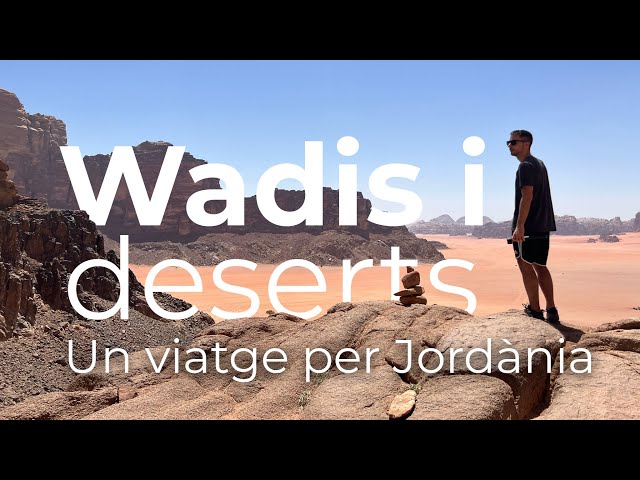 Wadis i deserts, un viatge per Jordània