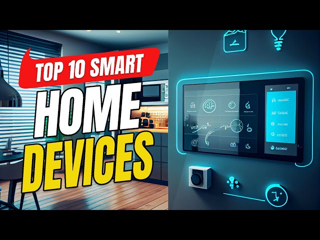 10 Smart Home Gadgets That Will Make Your Life Easier - Electronic