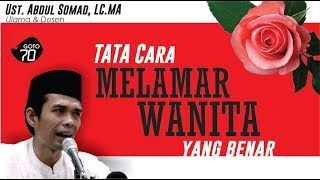 Cara MELAMAR WANITA yang benar | Ustadz Abdul Somad