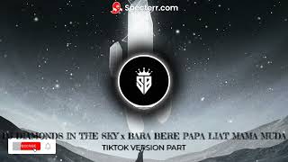 DJ DIAMOND IN THE SKY x BARA BERE PAPA LIAT MAMA MUDA | TIKTOK VERSION PART | Shyduh Beats -