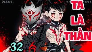 FULL ( TẬP 32 ) | THỨC TỈNH THẤT TỘI - TA TRỞ THÀNH THẦN | MYMY VIETSUB