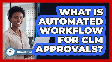 What Is Automated Workflow For CLM Approvals?