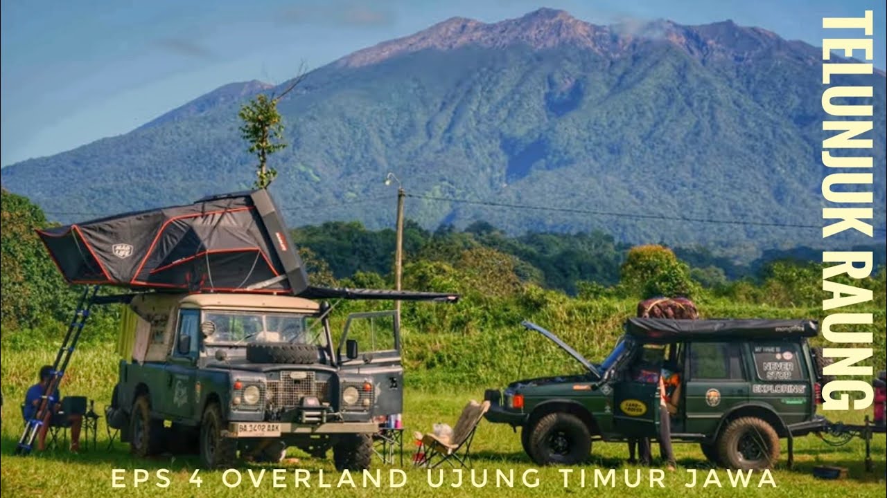 TELUNJUK RAUNG BANYUWANGI | Eps 4 Roadtrip Overland Ujung Timur Jawa