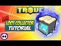 HOW TO USE THE NEW LOOT COLLECTOR! - Trove Loot Collector Guide & Tutorial