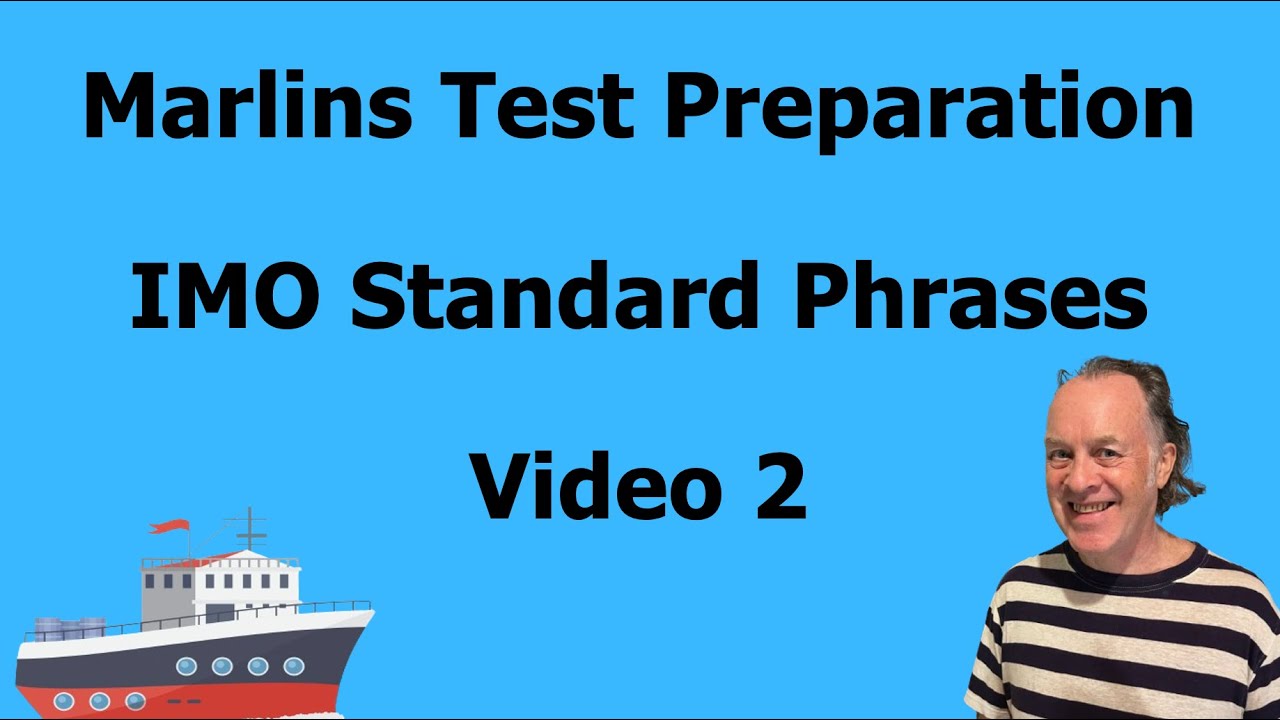 Marlins Test  Preparation for Seafarers, IMO phrases video 2